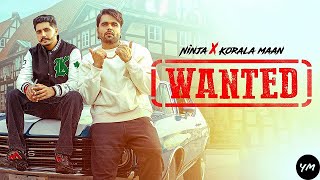 Wanted | Ninja & Korala Maan | Desi Crew | Sky | Latest Punjabi Song 2022