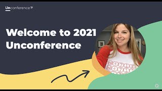 Welcome to 2021 Unconference