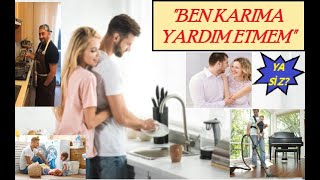 Ben Karıma Yardım Etmem...