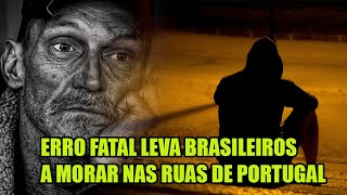 Oportunidade em Portugal pode levar brasileiro a morar nas ruas