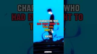 Anime | characters who had every right to turn Evil | Part -1 #music #animeedit #amvs #shorts