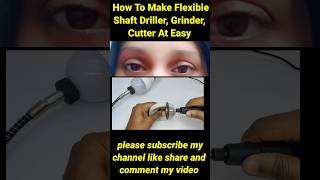 How To Make Flexible Shaft Driller, Grinder, Cutter At Easy #shorts #hacks #craft #diy