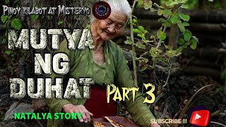 MUTYA NG DUHAT FINALE | NATALYA STORY |MUTYA TRUE STORY | ASWANG