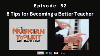 The Musician Toolkit podcast Episode 52 -  8 Tips for Becoming a Better Teacher