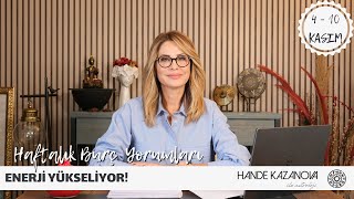 ENERJİ YÜKSELİYOR! - 4 - 10 KASIM HAFTALIK BURÇ YORUMLARI - Hande Kazanova ile Astroloji