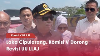 Komisi V DPR RI Laka Cipularang, Komisi V Dorong Revisi UU LLAJ - TVR 120