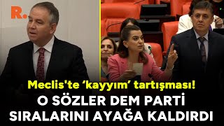 AK Partili vekilin 'kayyım' sözleri DEM Parti sıralarını ayağa kaldırdı