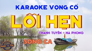 KARAOKE (vọng cổ) | LỖI HẸN | song ca mới | Tác giả: Thanh Tuyền - Hà Phong