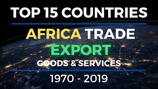 🗺 TOP 15 COUNTRIES - AFRICA Export of Goods & Services 1970-2019