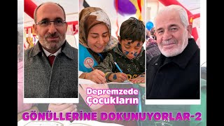 Depremzede Çocukların Gönüllerine Dokunuyorlar!