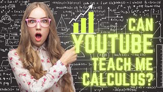 Can YouTube Teach Me Calculus?