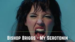 Bishop Briggs - My Serotonin (Audio)