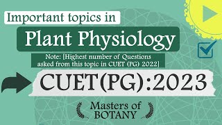 CUET(PG): 2023 | Important Topic of Plant Physiology |