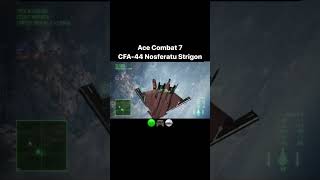 Ace Combat 7 CFA-44 Nosferatu Strigon #shorts