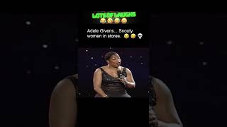 Adele Givens... Snooty B!tches in Stores 😂 😂 😂 😂