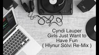 Cyndi Lauper - Girls Just Want to Have Fun ( Hlynur Sölvi Re-Mix )