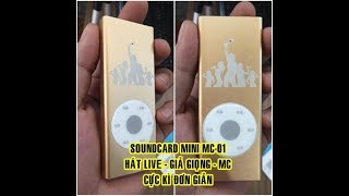 Soundcard Mini MC-01- cực hay - hát live - giả giọng - MC