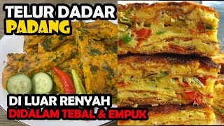 RESEP TELUR DADAR PADANG TEBAL RENYAH EMPUK DAN LEZAT