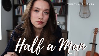 HALF A MAN | Tunes with Tara | Tara Jamieson Covers Dean Lewis