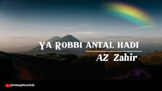 Ya Robbi Antal Hadi - AZ Zahir ( Lirik Sholawat Arab Terjemahan) @PelangiMusiclirik