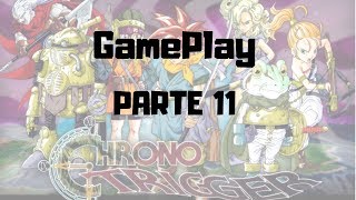 Chrono Trigger - GamePlay Parte 11