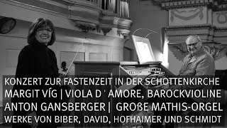 Konzert zur Fastenzeit in der Wiener Schottenkirche, Margit Víg | Anton Gansberger