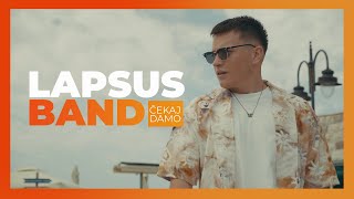 LAPSUS BAND - ČEKAJ DAMO (OFFICIAL VIDEO)