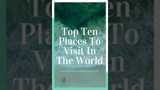 |Top 10 Places To Visit In the World|Travel video| #shorts