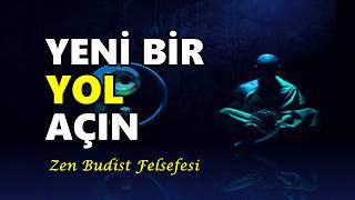 Zen Budist Felsefesinin Hayatınızı Değiştirecek 8 Öğretisi