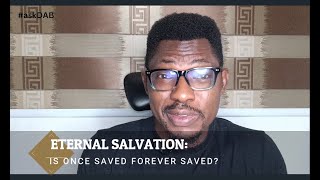 Eternal Salvation: Is Once Saved Forever Saved? #askDAB EP06