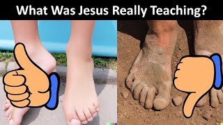 The Hidden Meaning of Jesus' Teaching to Wash Feet | John 13 Matthew 26 Explained