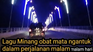 Lagu Minang paling enak di dengar dalam perjalanan malam