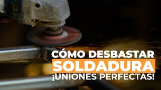 Cómo Desbastar Soldadura ¡Consigue Uniones Perfectas!