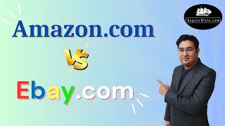 Amazon USA v/s Ebay USA | Hindi | Exportwala | Ankit Sahu |