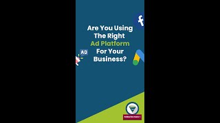 Are You Using The Right Ad Platform For Your Business?