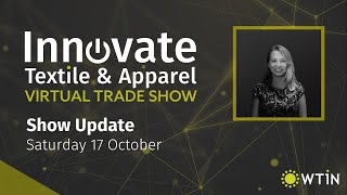 Saturday 17 October: Today at the Innovate Textile & Apparel virtual trade show