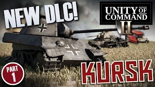 Kursk DLC Gameplay - Part 1 - Unity of Command II | PC Wargames Strategy Games | World War 2