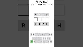 Weaver - GOLD RICH- Aug 4, 2023 #weaver #wordle #wordlepuzzle #puzzle #apuzzleenthusiast