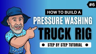 Ep.115  Pressure Washing TRUCK BUILD (Part Six)