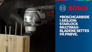 #BOSCHCARBIDE i aksjon: Starlock MultiMax-bladene settes på prøve