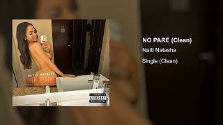 Natti Natasha - No Pare (Clean Version)