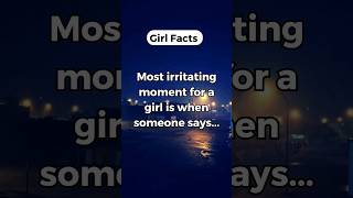 Most irritating moment for a girl is #motivation #psychologyfacts #shorts ##quoteshub #youtubeshorts