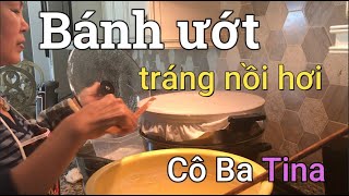 Bánh ướt " Cô Ba Tina" | Bánh ướt tráng nồi hơi | Dung Võ Vàm Cỏ