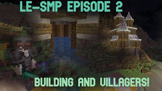 LE-SMP EP 2 | Building and Netherite!