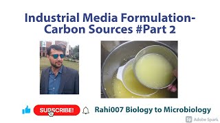 Industrial Media Formulation  Carbon Sources #Part 2