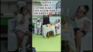 TODAY IS MICHAEL HEAD OR ABBA SHABBAT 🇮🇱 #israel #trending #viral #momlife #daycare