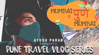 HERE WE GO - मुंबई • पुणे • मुंबई in 2021| PUNE TRAVEL VLOG SERIES | EP-1 | Ayush Parab