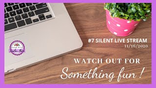 #7 Silent Live Stream - Working on something new...