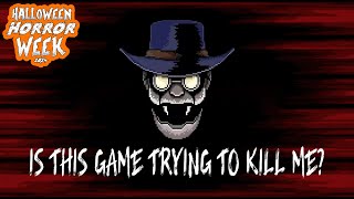 IS THIS GAME TRYING TO KILL ME?! | Halloween Horror Week