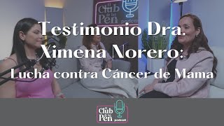 Testimonio Dra. Ximena Norero: Resiliencia en la lucha contra el cáncer de mama en peri y meno - E14